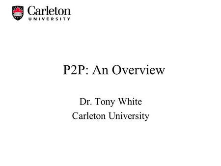 Dr. Tony White Carleton University