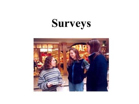 Surveys.