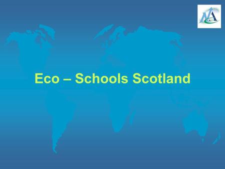 Eco – Schools Scotland.