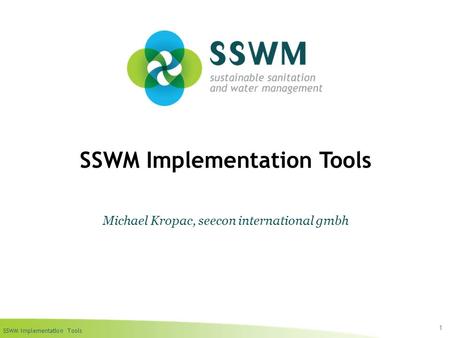 SSWM Implementation Tools 1 Michael Kropac, seecon international gmbh.