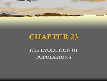 THE EVOLUTION OF POPULATIONS