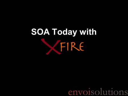 SOA Today with. Agenda SOA defined Introduction to XFire A JSR 181 Service Other “stuff” Questions.