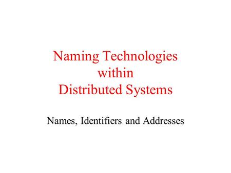 Naming Technologies within Distributed Systems
