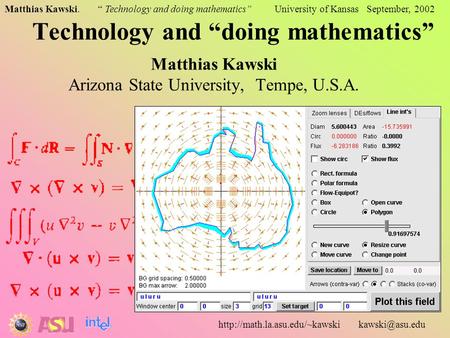 Matthias Kawski. “ Technology and doing mathematics” University of Kansas September, 2002  Technology and.