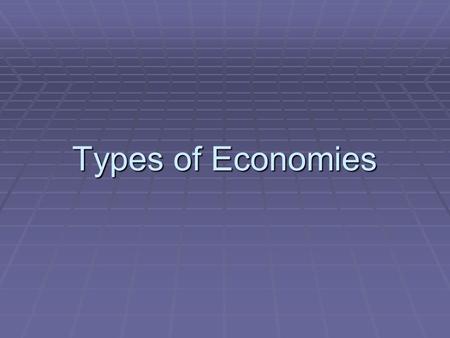 Types of Economies.