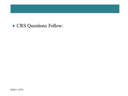 Slide 1 of 54  CRS Questions Follow:. Slide 2 of 54 Given the two electrochemical cells to the right, a cell constructed according to the following shorthand.