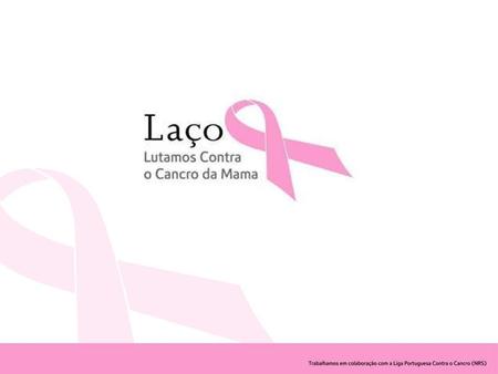 Breast Cancer in Portugal 1 out of every 12 women in Portugal will get breast cancer 4500 new cases every year & the incidence of breast cancer is increasing.