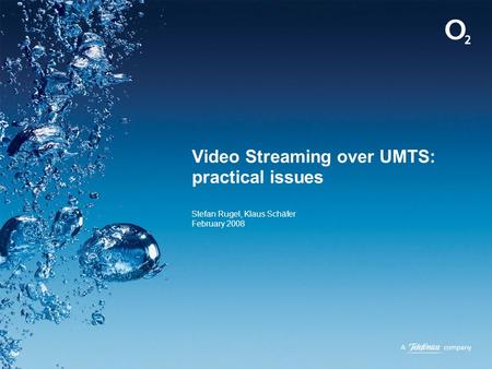 12/10/2006ConfidentialSlide 1 Video Streaming over UMTS: practical issues Stefan Rugel, Klaus Schäfer February 2008.