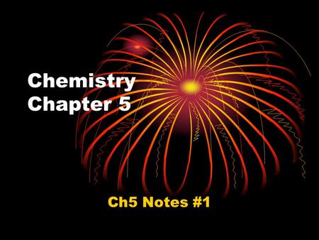 Chemistry Chapter 5 Ch5 Notes #1.