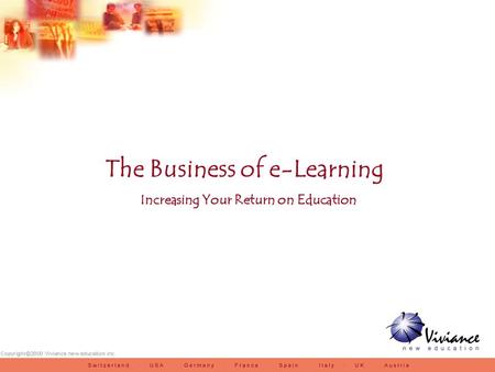 The Business of e-Learning Increasing Your Return on Education.