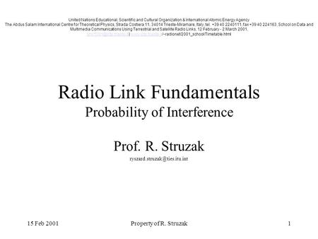 15 Feb 2001Property of R. Struzak1 Radio Link Fundamentals Probability of Interference Prof. R. Struzak United Nations Educational,
