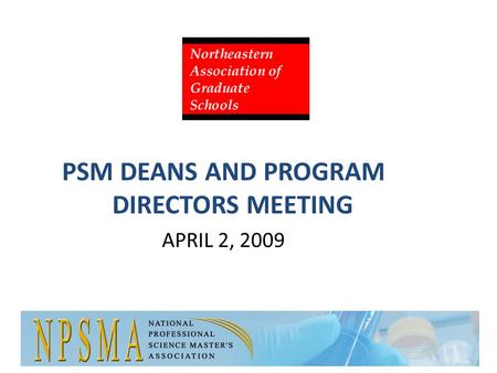 PSM DEANS AND PROGRAM DIRECTORS MEETING APRIL 2, 2009.