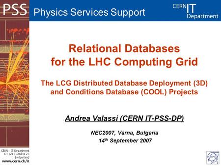 CERN - IT Department CH-1211 Genève 23 Switzerland www.cern.ch/i t Relational Databases for the LHC Computing Grid The LCG Distributed Database Deployment.