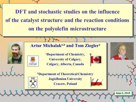 DFT and stochastic studies on the influence of the catalyst structure and the reaction conditions on the polyolefin microstructure Artur Michalak a,b and.