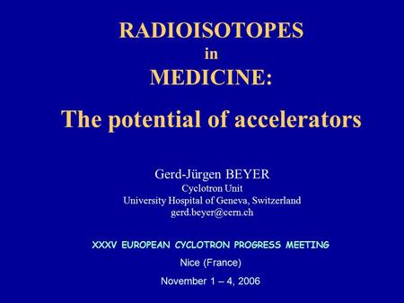 RADIOISOTOPES in MEDICINE: The potential of accelerators