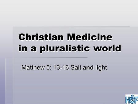 Christian Medicine in a pluralistic world