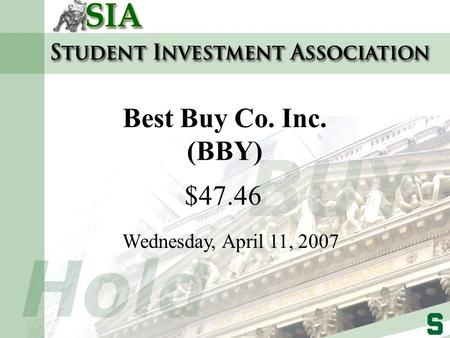 Best Buy Co. Inc. (BBY) $47.46 Wednesday, April 11, 2007.
