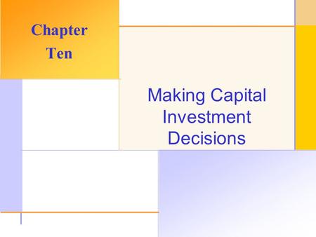 © 2003 The McGraw-Hill Companies, Inc. All rights reserved. Making Capital Investment Decisions Chapter Ten.