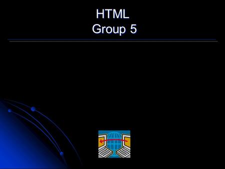 HTML Group 5. Outline Distribute Research HTML’s humble beginnings… Tim Berners-Lee Robert Cailliau Worldwide Web Only Text March 1989 October 1990 March.