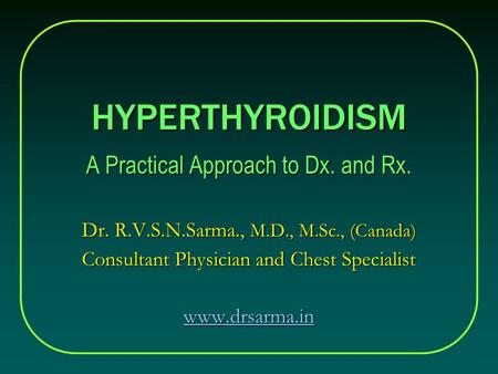 HYPERTHYROIDISM A Practical Approach to Dx. and Rx.