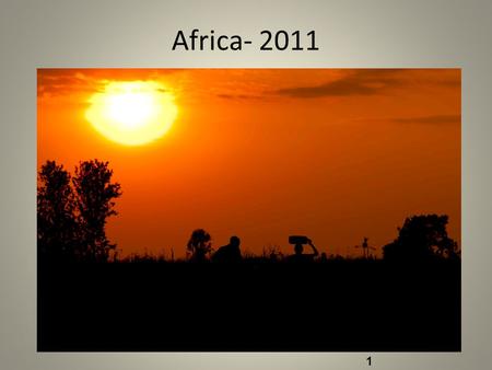 1 Africa- 2011 1. 2 Getting to Rwanda and Kenya 2.