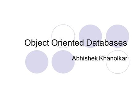 Object Oriented Databases Abhishek Khanolkar. Agenda: Service and SOA. Object oriented Databases. Different Architectures MOCHA,SODA. Compare. Conclusion.