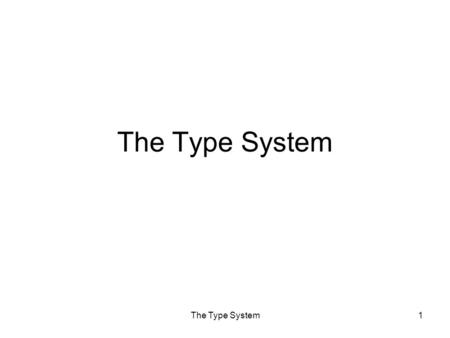 The Type System1. 2.NET Type System The type system is the part of the CLR that defines all the types that programmers can use, and allows developers.