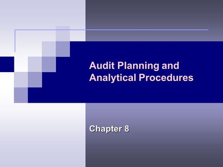 Audit Planning and Analytical Procedures Chapter 8.