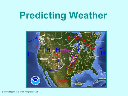 Predicting Weather © Copyright 2010.  M. J. Krech. All rights reserved.