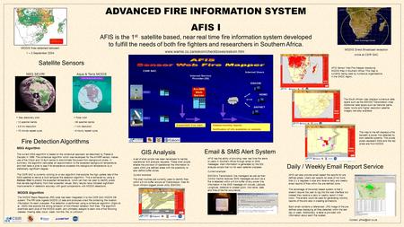 ADVANCED FIRE INFORMATION SYSTEM AFIS I AFIS is the 1 st satellite based, near real time fire information system developed to fulfill the needs of both.