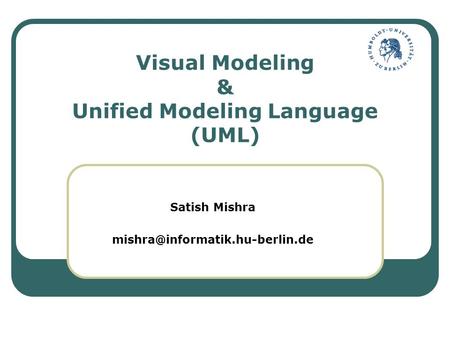 Visual Modeling & Unified Modeling Language (UML)