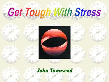 John Townsend. © 2001 Townsend International How’s your life going? /stress-related diseases.