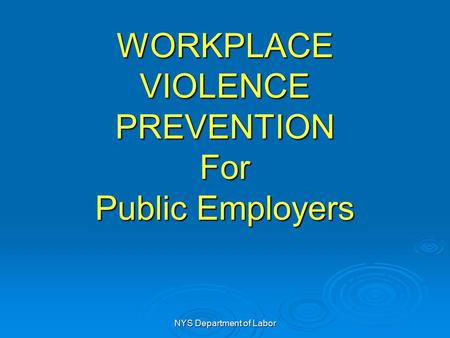 WORKPLACE VIOLENCE PREVENTION For Public Employers