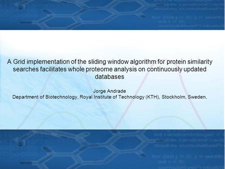 A Grid implementation of the sliding window algorithm for protein similarity searches facilitates whole proteome analysis on continuously updated databases.