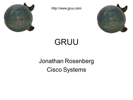 GRUU Jonathan Rosenberg Cisco Systems