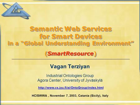 Semantic Web Services for Smart Devices in a “Global Understanding Environment” () Semantic Web Services for Smart Devices in a “Global Understanding Environment”