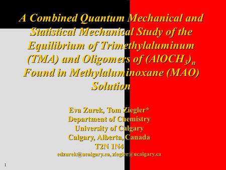 1 A Combined Quantum Mechanical and Statistical Mechanical Study of the Equilibrium of Trimethylaluminum (TMA) and Oligomers of (AlOCH 3 ) n Found in Methylaluminoxane.