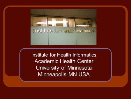 Institute for Health Informatics Academic Health Center University of Minnesota Minneapolis MN USA.