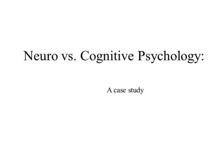 Neuro vs. Cognitive Psychology: A case study. Outline What is activation?- The view from fMRI The logic of subtraction Imaging orthographic similarity.