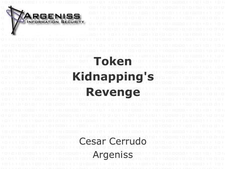 Token Kidnapping's Revenge Cesar Cerrudo Argeniss.