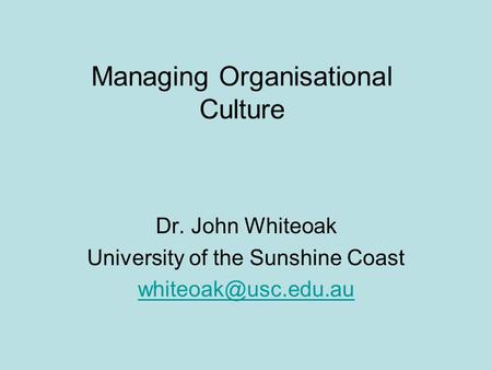 Managing Organisational Culture