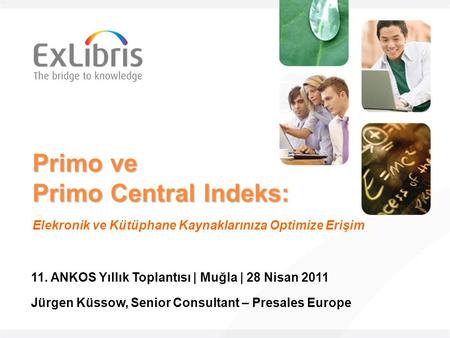 Primo ve Primo Central Indeks: Primo ve Primo Central Indeks: Elekronik ve Kütüphane Kaynaklarınıza Optimize Erişim 11. ANKOS Yıllık Toplantısı | Muğla.
