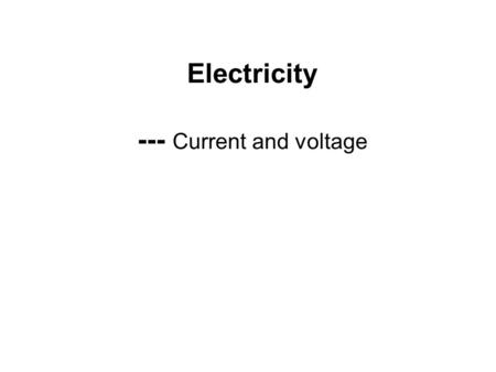 Electricity --- Current and voltage. Summary of conductors and insulators Conductors – need free (mobile) charges In metals there are free electrons Insulators.
