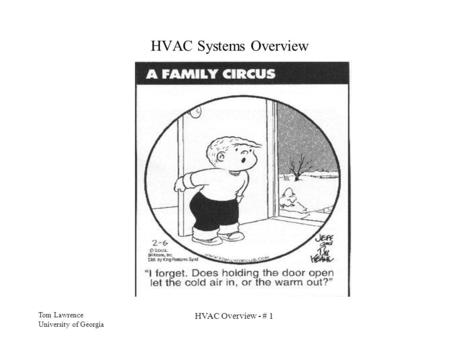 HVAC Systems Overview HVAC Overview - # 1 Tom Lawrence