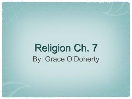 Religion Ch. 7 By: Grace O’Doherty. As Wide as the Universe Everyone wants to be included and accepted God’s love is universal In the parable of the great.
