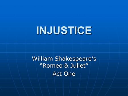 William Shakespeare’s “Romeo & Juliet” Act One