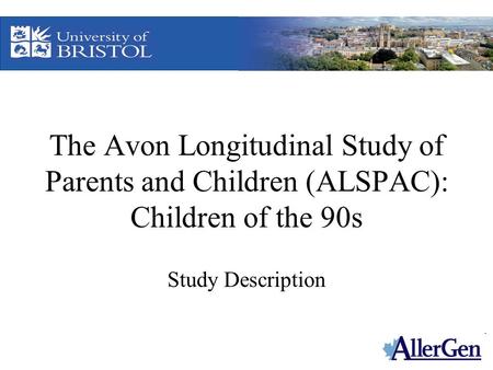 The Avon Longitudinal Study of Parents and Children (ALSPAC): Children of the 90s Study Description.