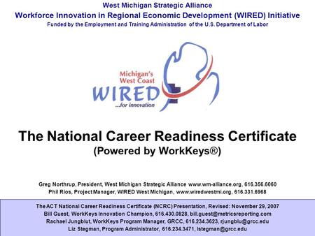 Workforce Innovation in Regional Economic Development (WIRED) Slide 1 West Michigan Strategic Alliance Workforce Innovation in Regional Economic Development.