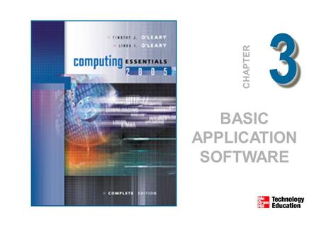 33 CHAPTER BASIC APPLICATION SOFTWARE. © 2005 The McGraw-Hill Companies, Inc. All Rights Reserved. 3-2 Competencies Discuss common features of most software.