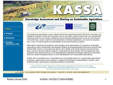 Rabah Lahmar 2004KASSA - GOCE-CT-2004-5055821. Rabah Lahmar 2004KASSA - GOCE-CT-2004-5055822 SSA are projects aiming to actively contribute to the implementation.